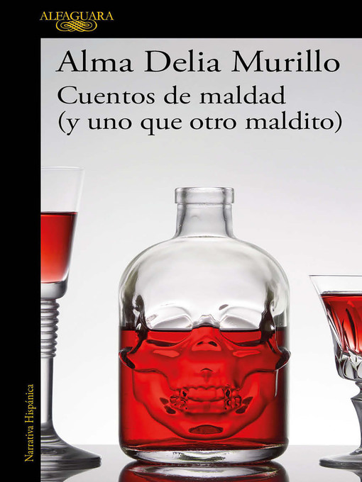 Title details for Cuentos de maldad (y uno que otro maldito) by Alma Delia Murillo - Available